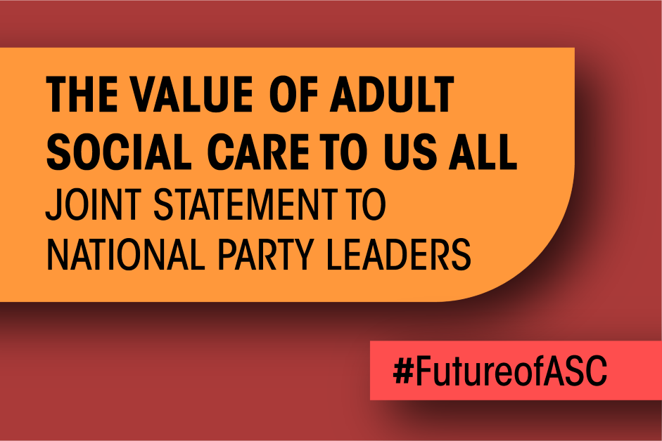 The value of adult social care to us all - Joint statement to national party leaders
