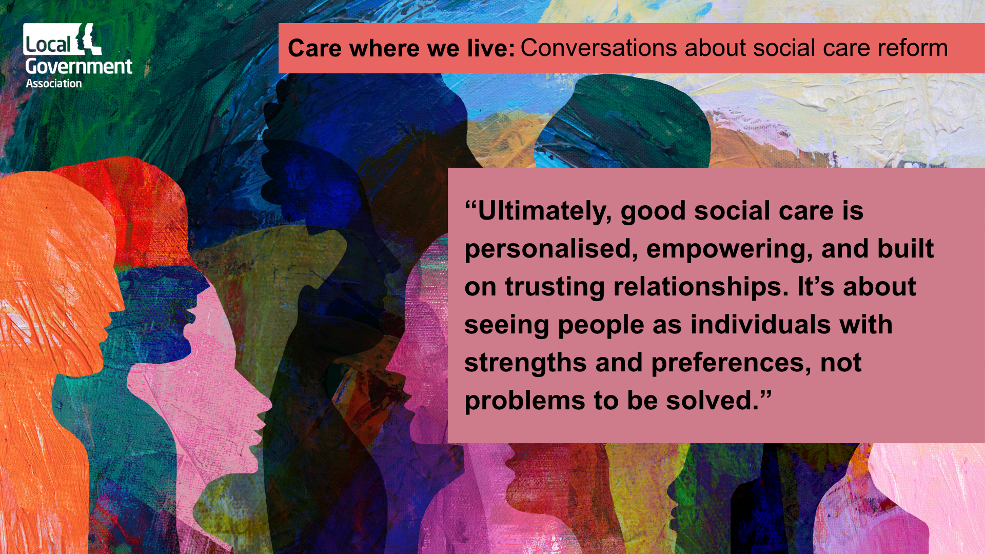 Ultimately, good social care is personalised, empowering, and built on trusting relationships. It’s about seeing people as individuals with strengths and preferences, not problems to be solved.