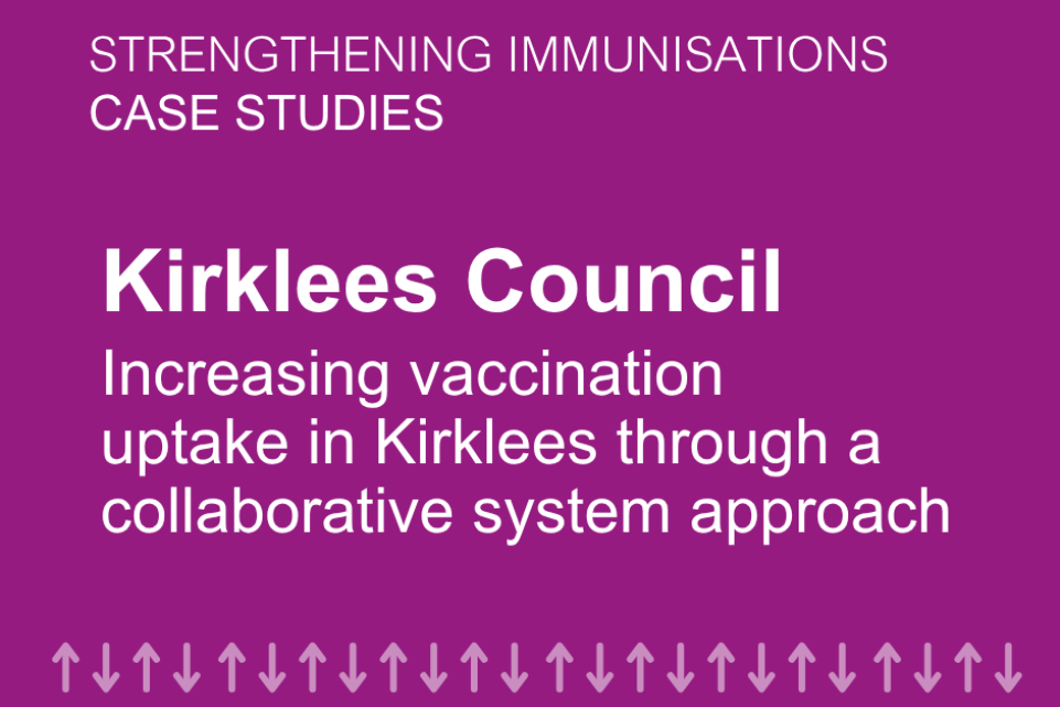 Increasing vaccination uptake in Kirklees through a collaborative system approach